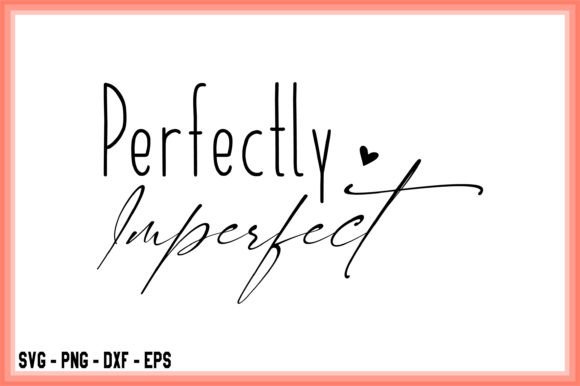 Download Perfectly Imperfect SVG, Self Love Mom - Love mom Collection